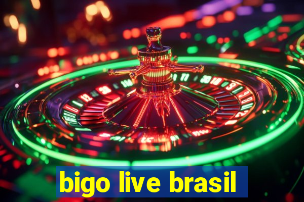 bigo live brasil